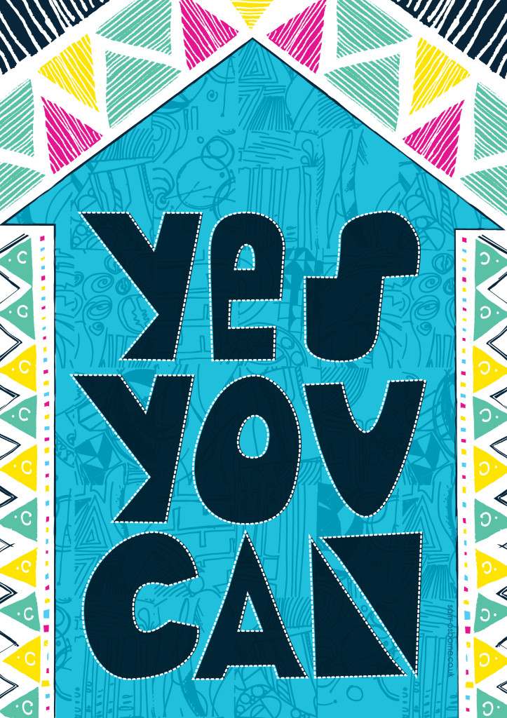 Yes You Can inspirational print by Sam Osborne