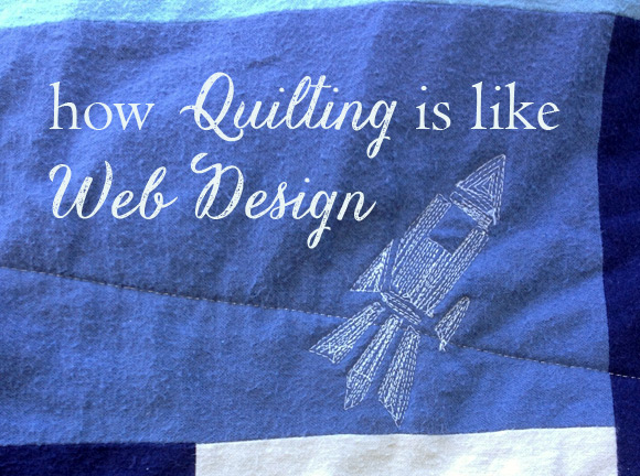 How Quilting is Like Web Design