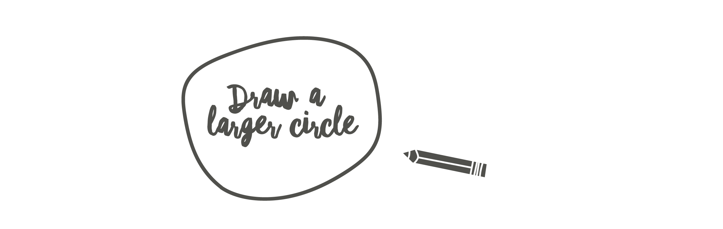Draw A Larger Circle | Oh My! Handmade