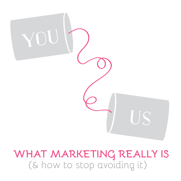 What Marketing Really Is (& how to stop avoiding it) Tara Swiger, Oh My! Handmade