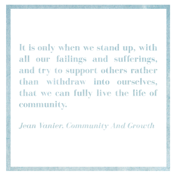 Jean Vanier, Community and Growth, Oh My Handmade