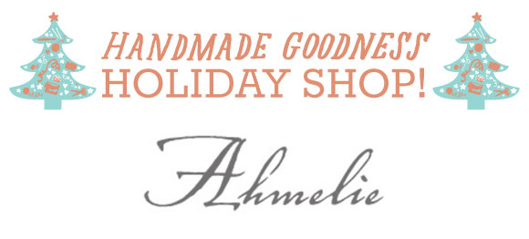 Oh My Handmade Holiday Shop, Ahmelie