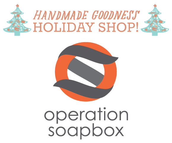 OMHG Holiday Shop, Featured Maker Cherish Driskell of Operation Soapbox