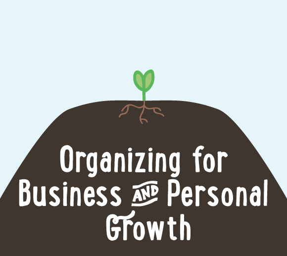 Organizing for Business and Personal Growth , Oh My! Handmade