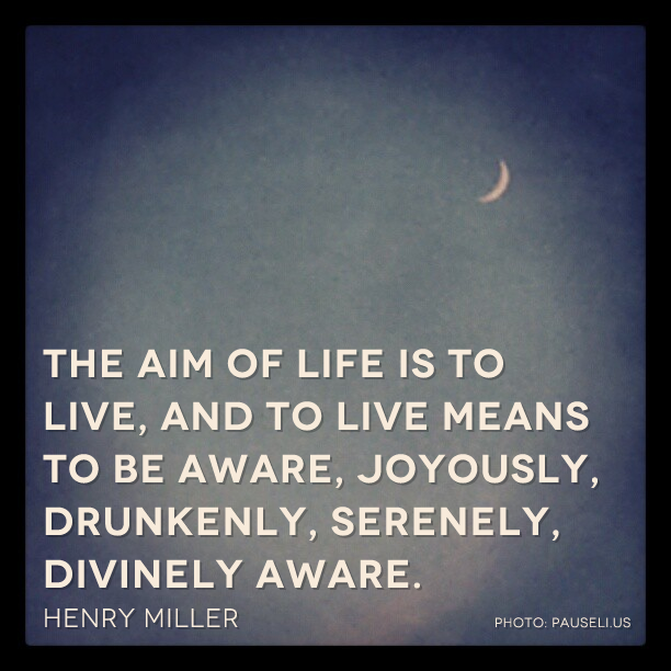 Henry Miller Quote: Live