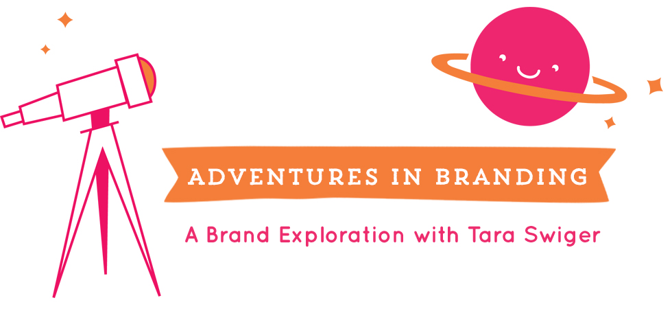 Adventures In Branding: A Brand Exploration with Tara Swiger