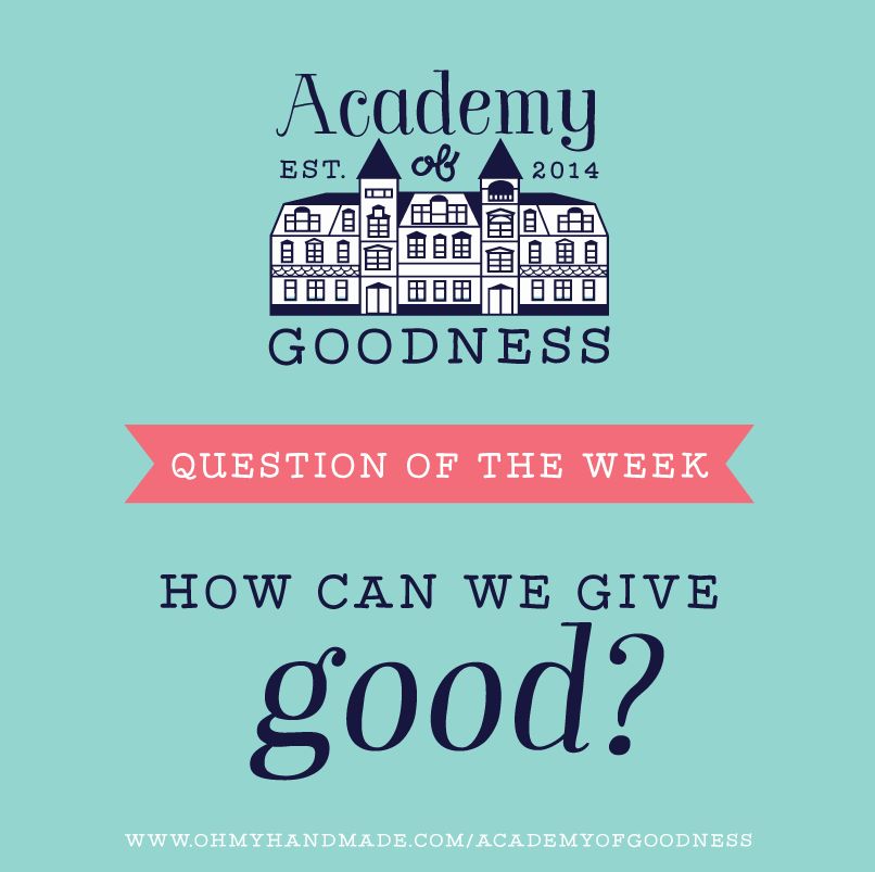 #OMHG Question of the Week: How can we give good? 