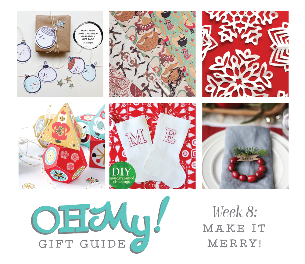 Oh My! Gift Guide | Week 8: Make it Merry