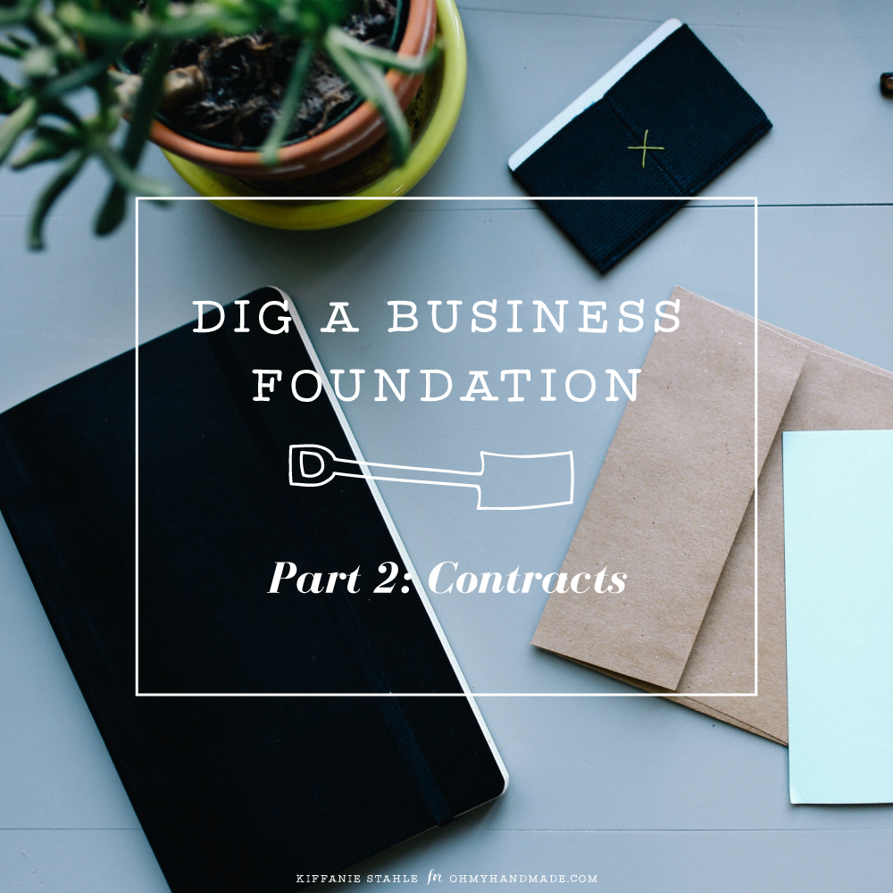 {Part 1} Dig a Business Foundation: Contracts | Oh My! Handmade
